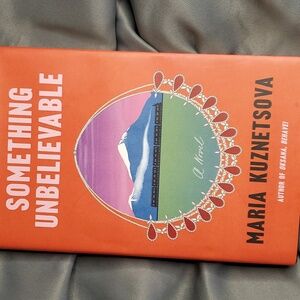 Something Unbelieveable a novel‎